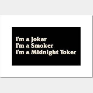 I'm a Joker - I'm a Smoker - I'm a Midnight Toker Posters and Art